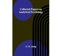 Collected Papers On Analytical Psychology