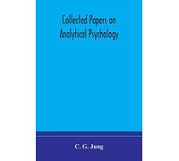 Collected Papers On Analytical Psychology