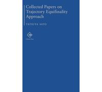 Collected Papers On Trajectory Equifinality Approach