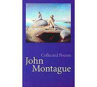 Collected Poems John Montague