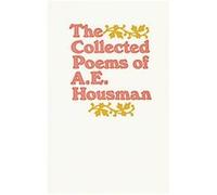 Collected Poems of A. E. Housman A. E. Housman (Auteur)