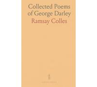 Collected Poems of George Darley: Reprinted from rare original editions with an introduction and notes for historical context