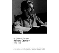 Collected Poems of Robert Creeley, 1975-2005