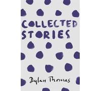 [(Collected Stories)] [ By (author) Dylan Thomas ] [May, 2014]
