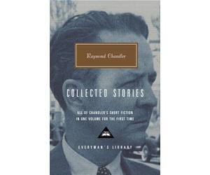 Collected Stories of Raymond Chandler: Introduction by John Bayley