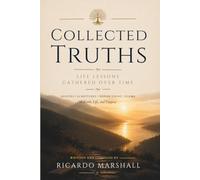 Collected Truths: Inspirational Quotes and Reflections on Faith, Life, and Purpose - A Wisdom Collection for Daily Encouragement
