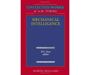 Collected Works of A.M. Turingmechanical Inteligence (Advances in Psychology) by Alan Mathison Turing (30-Jan-1992) Hardcover