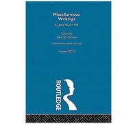 Collected Works Of John Stuart Mill: Xxxi. Miscellaneous Writings: Miscellaneous Writings Vol 31