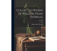 Collected Works Of William Dean Howells; Volume I
