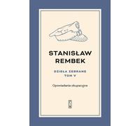 Collected Works Volume 5 Occupation Stories Stanis³aw Rembek (Buch auf Polnisch)