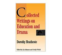 Collected Writings on Education and Drama