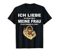 Collecteur de champignons I J'aime ma femme I cueillir des champignons dans la forêt T-Shirt