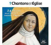 Collectif - Chantons en Église - 24 chants pour prier avec sainte Thérèse