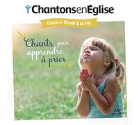 Collectif - Chantons en Eglise - Chants pour apprendre à prier: Caté et Eveil à la foi
