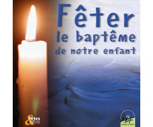 Collectif - Fêter le Baptême de Notre Enfant