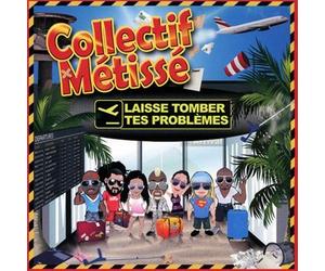 Collectif Metisse - Laisse Tomber Tes Problèmes