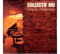 Collectif Mu – Live au Crescent