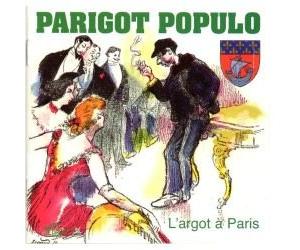 Collectif - parigot populo "l'argot à paris"