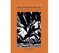 Collecting African American Art: The Museum of Fine Arts, Houston