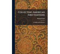 Collecting American First Editions: Its Pitfalls and Its Pleasures