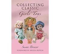 Collecting Classic Girls' Toys Susan Brewer (Auteur)