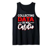 Collecting Data Is My Cardio Débardeur