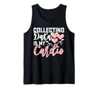Collecting Data Is My Cardio Débardeur