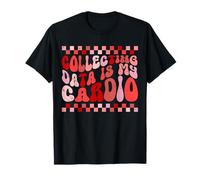 Collecting Data Is My Cardio T-Shirt