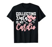 Collecting Data Is My Cardio T-Shirt