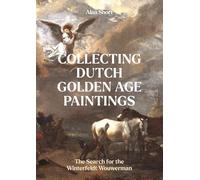 Collecting Dutch Golden Age Paintings: The Search for the Winterfeldt Wouwerman