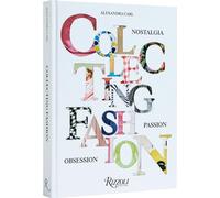 Alexandra Carl – Collecting Fashion: Nostalgie, Passion, Obsession – Relié (Neuf)