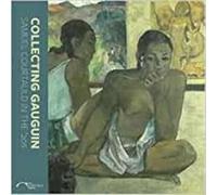 Collecting Gauguin S. Courtauld In 20S Karen Serres (Auteur)
