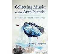 Collecting Music in the Aran Islands: A Century of History and Practice