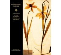 Collecting Nature – Histoire de l'herbier et des spécimens naturels – anglais