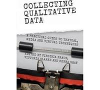 Collecting Qualitative Data Virginia Braun, Victoria Clarke, Debra Gray (Auteur)