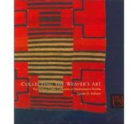 Collecting the Weavers Art by Laurie D. Webster Anthony Berlant, Hillel S. Burger, Laurie D. Webster (Auteur)