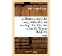Collection abrégée des voyages faits autour du monde par les différentes nations de l'Europe - Jean-Pierre Bérenger - Hachette Bnf - broché - Livre
