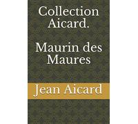 Collection Aicard. Maurin des Maures