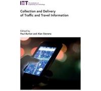 Collection and Delivery of Traffic and Travel Information by Edited by Paul Burton & Edited by Alan Stevens Edited by Paul Burton Edited by Alan Stevens (Auteur)