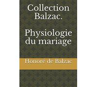Collection Balzac. Physiologie du mariage