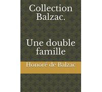 Collection Balzac. Une double famille