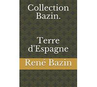 Collection Bazin. Terre d'Espagne