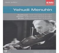 Collection Classic Archive : Yehudi Menuhin (Beethoven - Concerto pour violon op.61 / Mozart - Concerto pour violon n°3 K.216 / Bruch - Concerto pour violon n°1 op.26)