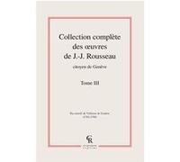 Collection complète des oeuvres de J.-J. Rousseau, Citoyen de Genève Jean-Jacques Rousseau (Auteur)