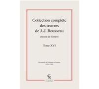 Collection complète des oeuvres de J.-J. Rousseau, Citoyen de Genève Jean-Jacques Rousseau (Auteur)