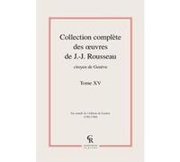 Collection complète des oeuvres de J.-J. Rousseau, Citoyen de Genève Jean-Jacques Rousseau (Auteur)