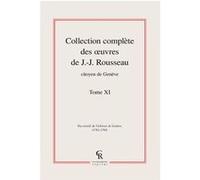Collection complète des oeuvres de J.-J. Rousseau, Citoyen de Genève Jean-Jacques Rousseau (Auteur)