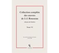 Collection complète des oeuvres de J.-J. Rousseau, Citoyen de Genève Jean-Jacques Rousseau (Auteur)