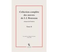 Collection complète des oeuvres de J.-J. Rousseau, Citoyen de Genève Jean-Jacques Rousseau (Auteur)