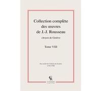 Collection Complète Des Oeuvres De J.-J. Rousseau, Citoyen De Genève - Tome Viii